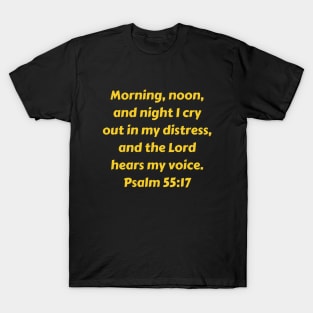 Bible Verse Psalm 55:17 T-Shirt